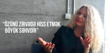Özünü zirvədə hiss etmək böyük səhvdi - Kamilə Akgül ilə MÜSAHİBƏ