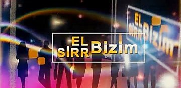 El bizim Sirr bizim - Qız övladı arzuolunandı, yoxsa yox?